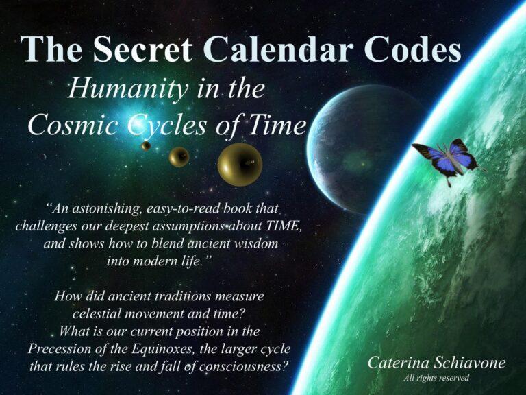 The Secret Calendar Codes, Humanity in the Cycles of Time